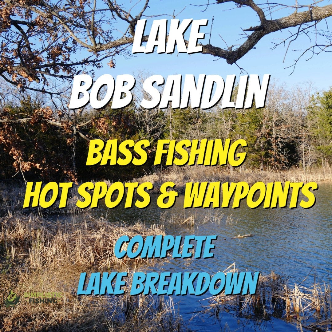 Lake Bob Sandlin Complete Lake Breakdown - Bass Fishing Hot Spots 