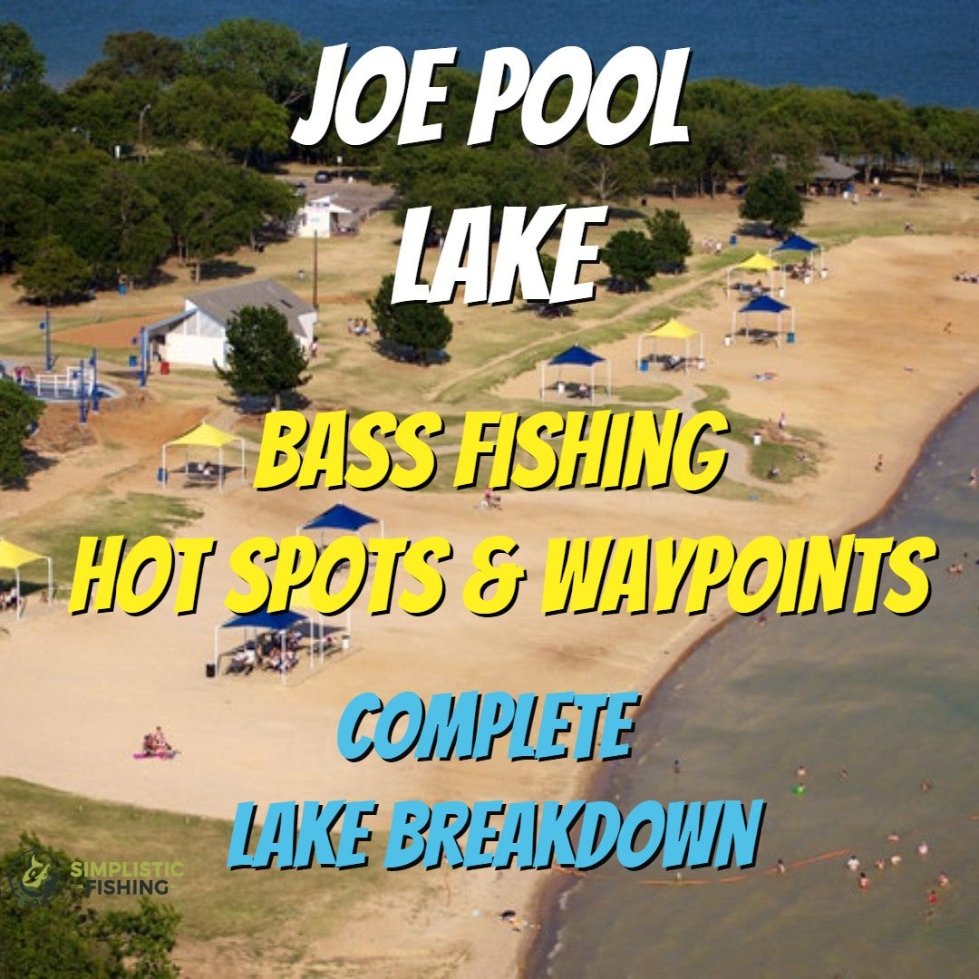Joe Pool Complete Lake Breakdown Bass Fishing Hot Spots Simplistic