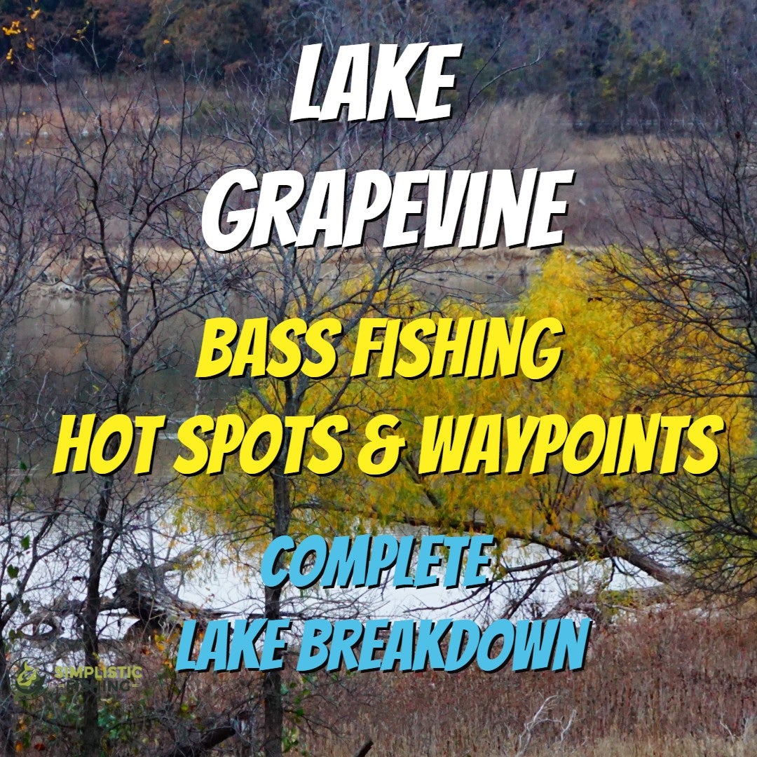 Lake Grapevine Complete Lake Breakdown - Bass Fishing Hot Spots ...